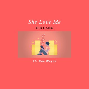 收听O.B Gang的She Love Me歌词歌曲