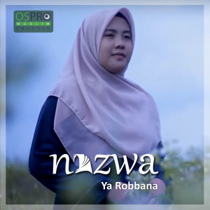 Listen to Ya Robbana song with lyrics from Nazwa Maulidia