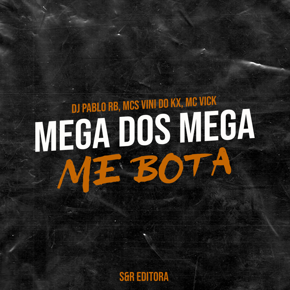 Mega dos Mega Me Bota (Explicit)
