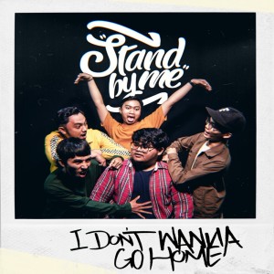 Album I Don't Wanna Go Home oleh Stand by Me