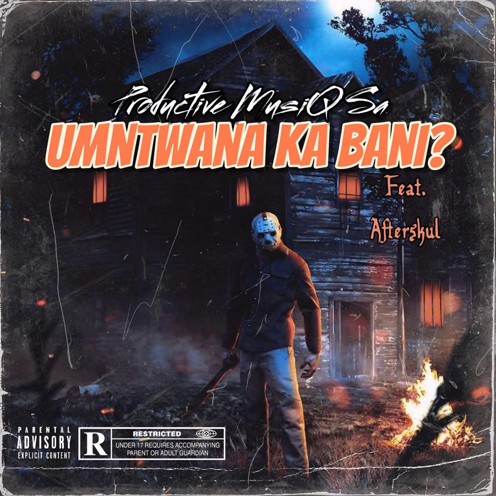 Umntwana ka bani (feat. Afterskul)