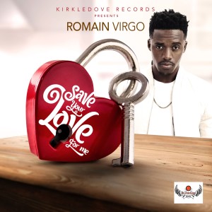 ดาวน์โหลดและฟังเพลง Save Your Love for Me พร้อมเนื้อเพลงจาก Romain Virgo
