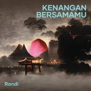 ดาวน์โหลดและฟังเพลง Kenangan bersamamu พร้อมเนื้อเพลงจาก Randi