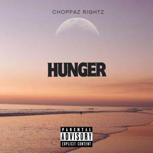 收聽Choppaz Rightz的Hunger (Explicit)歌詞歌曲