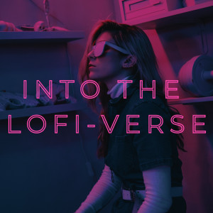 Album Into The Lofi-Verse from Chill Hip-Hop Beats