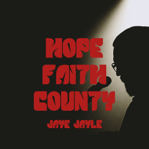 Album Hope Faith County from Jaye Jayle