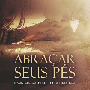 Listen to Abraçar Seus Pés song with lyrics from Mauricio Gasperini