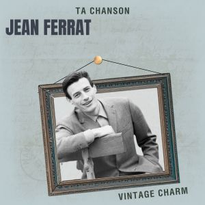 Album Ta chanson - Jean Ferrat (Vintage Charm) oleh Jean Ferrat