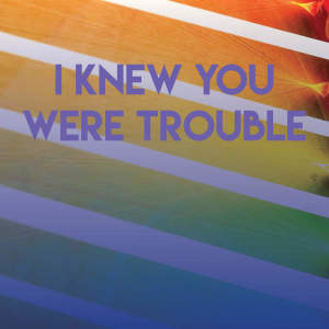 I Knew You Were Trouble dari Homegrown Peaches