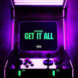 收听Dimi的Get It All (Explicit)歌词歌曲