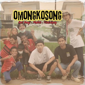 Listen to OMONGKOSONG song with lyrics from Avri Bonji