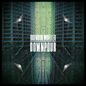 收聽Brendon Moeller的Downpour歌詞歌曲