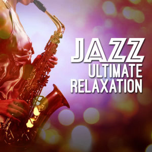Jazz Ultimate Relaxation