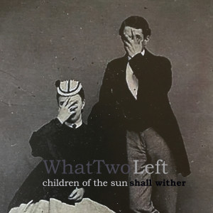 收听WhatTwoLeft的Devotees歌词歌曲