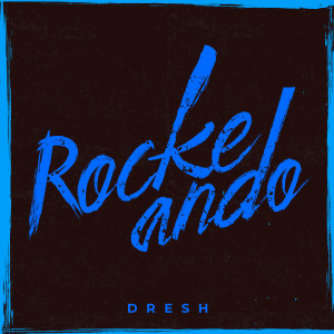 ดาวน์โหลดและฟังเพลง Rockeando (Explicit) พร้อมเนื้อเพลงจาก Dresh