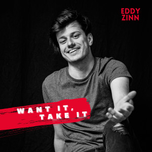 อัลบัม Want It, Take It ศิลปิน Eddy Zinn