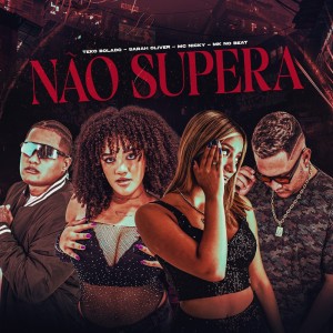 收聽MK no Beat的NÃO SUPERA (Explicit)歌詞歌曲