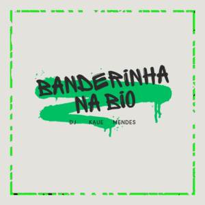 ดาวน์โหลดและฟังเพลง BANDERINHA NA BIO (Explicit) พร้อมเนื้อเพลงจาก Dj Mendes