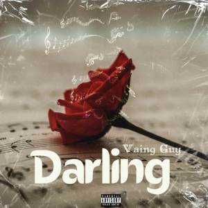 ดาวน์โหลดและฟังเพลง Darling (Explicit) พร้อมเนื้อเพลงจาก Vaing Guy
