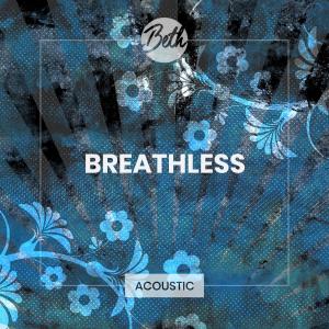 收聽Beth的Breathless (Acoustic)歌詞歌曲