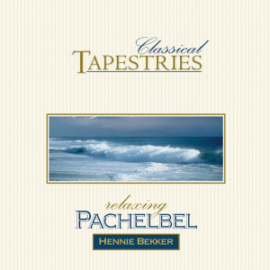 Hennie Bekker的專輯Classical Tapestries - Relaxing Pachelbel