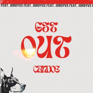ดาวน์โหลดและฟังเพลง Get Out (Explicit) พร้อมเนื้อเพลงจาก Candoe