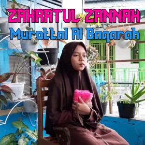 Dengarkan Murottal Al Baqarah lagu dari Zahratul Zannah dengan lirik