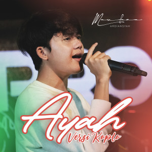 Listen to Ayah (Live) song with lyrics from Maulana Ardiansyah