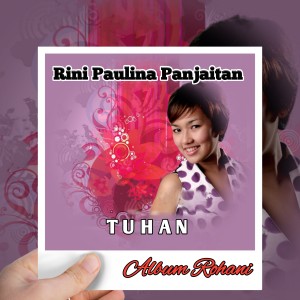 Dengarkan lagu TUHAN nyanyian Rini Paulina Panjaitan dengan lirik