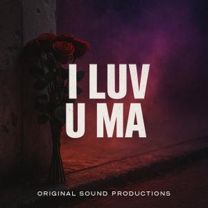 收聽Original sound Productions的I luv u ma (Explicit)歌詞歌曲
