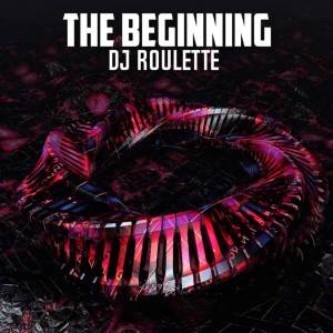 ดาวน์โหลดและฟังเพลง The Beginning พร้อมเนื้อเพลงจาก Dj Roulette
