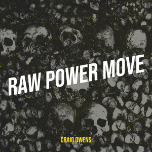 Craig Owens的專輯Raw Power Move