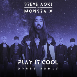 收聽Steve Aoki的Play It Cool (DVBBS Remix)歌詞歌曲