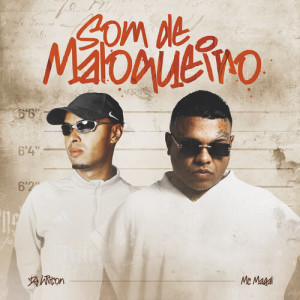 Listen to Som de Maloqueiro song with lyrics from Mc Magal
