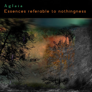 Aglaia的專輯Essences referable to nothingness