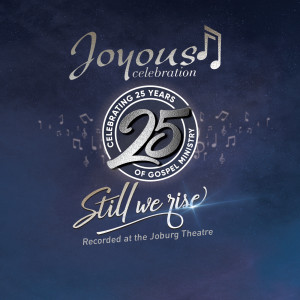 Album Joyous Celebration 25 - Still We Rise: Live At The Joburg Theatre from Joyous Celebration