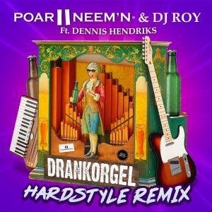 อัลบัม Drankorgel (feat. Dennis Hendriks & Christyn) [Hardstyle Remix] ศิลปิน DJ Roy