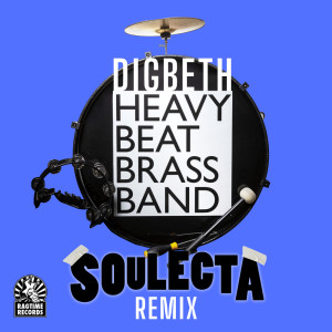 Heavy Beat Brass Band的專輯Digbeth (Soulecta Remix)