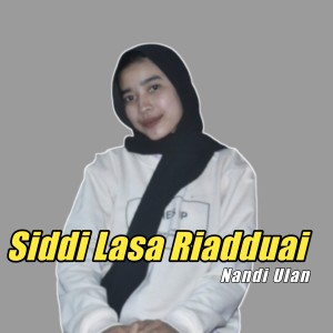 Nandi Ulan的专辑Siddi Lasa Riadduai