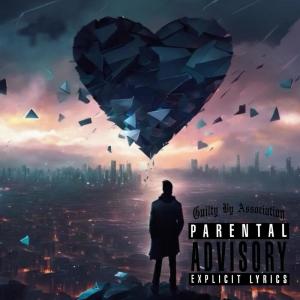 Guilty By Association的專輯Heart (Explicit)