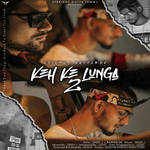 Listen to Keh Ke Lunga 2 song with lyrics from Rapper DK