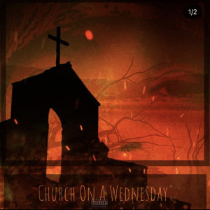 Album Church on a Wednesday (Explicit) from Trae-D