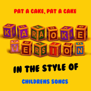 收聽Ameritz Audio Karaoke的Pat a Cake, Pat a Cake (In the Style of Childrens Songs) [Karaoke Version]歌詞歌曲