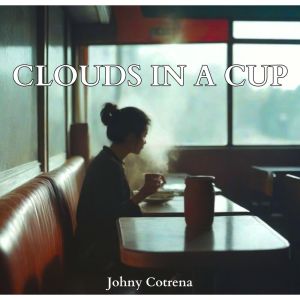 ดาวน์โหลดและฟังเพลง Clouds Between Breaths พร้อมเนื้อเพลงจาก Johny Cotrena