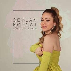 Listen to Gözüme Baka Baka song with lyrics from Ceylan Koynat
