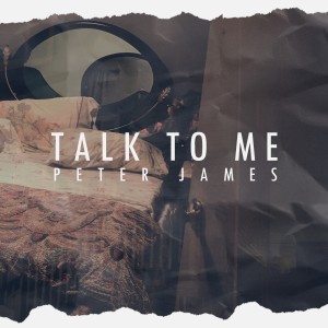 ดาวน์โหลดและฟังเพลง Talk to Me (Explicit) พร้อมเนื้อเพลงจาก Peter James