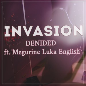 Album Invasion (feat. Megurine Luka) from deniDeD