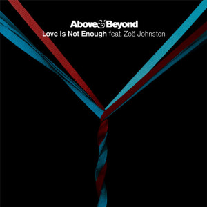 อัลบัม Love Is Not Enough (The Remixes) ศิลปิน Above & Beyond