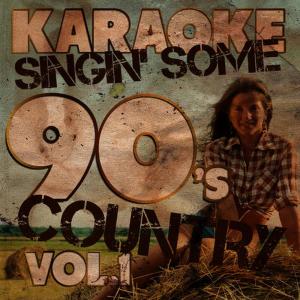 Karaoke - Singin' Some 90's Country, Vol. 1