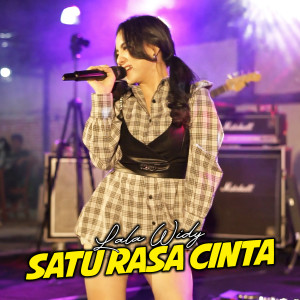 Dengarkan lagu Satu Rasa Cinta nyanyian Lala Widy dengan lirik